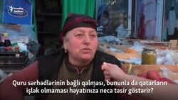 Zaqatalada sorğu: Quru sərhədlərin bağlı qalması həm 'zülmdür', həm 'rahat'