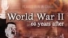 World War II -- 60 Years After: Europe Commemorates Victory Over Nazism